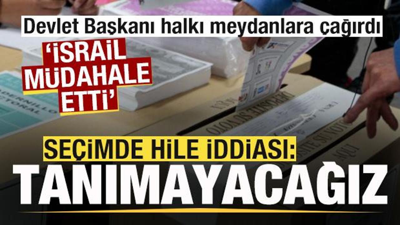 Se&ccedil;im krizi b&uuml;y&uuml;yor! İsrail m&uuml;dahalesi iddiası! Devlet başkanı halkı meydanlara &ccedil;ağırdı
