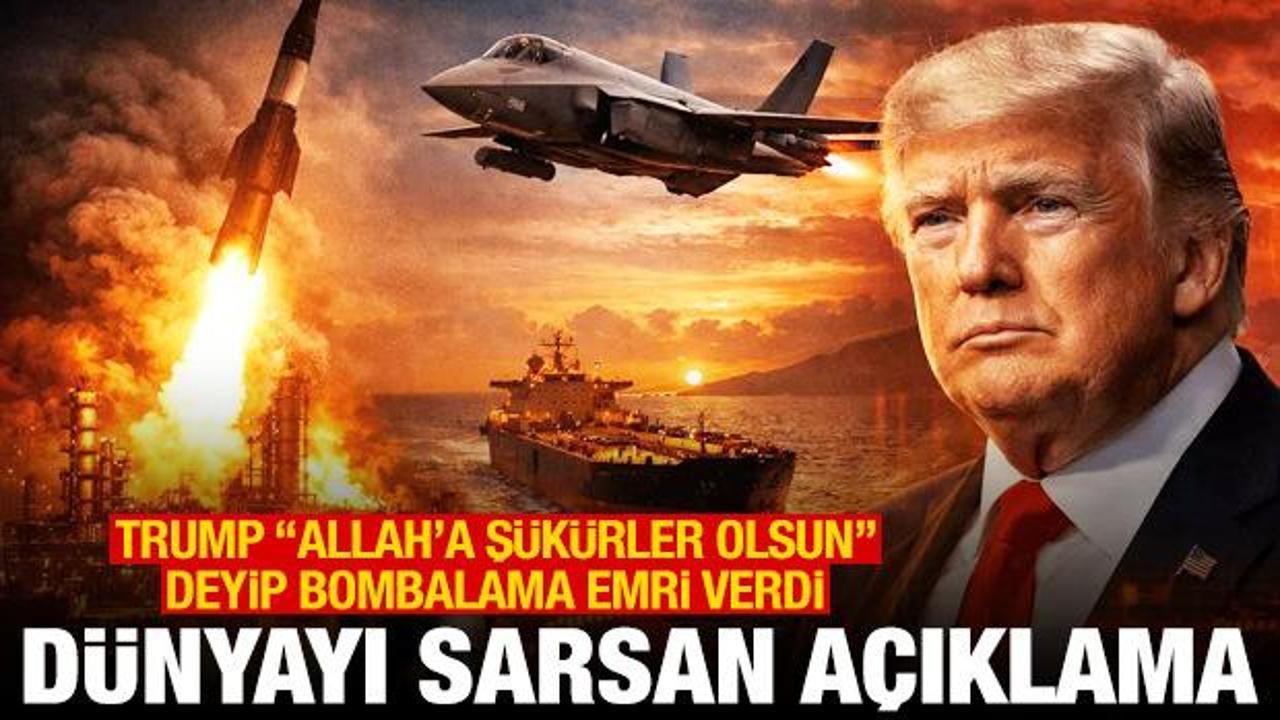 Trump "Allah'a ş&uuml;k&uuml;rler olsun" deyip İran'ı bombalama talimatı verdi