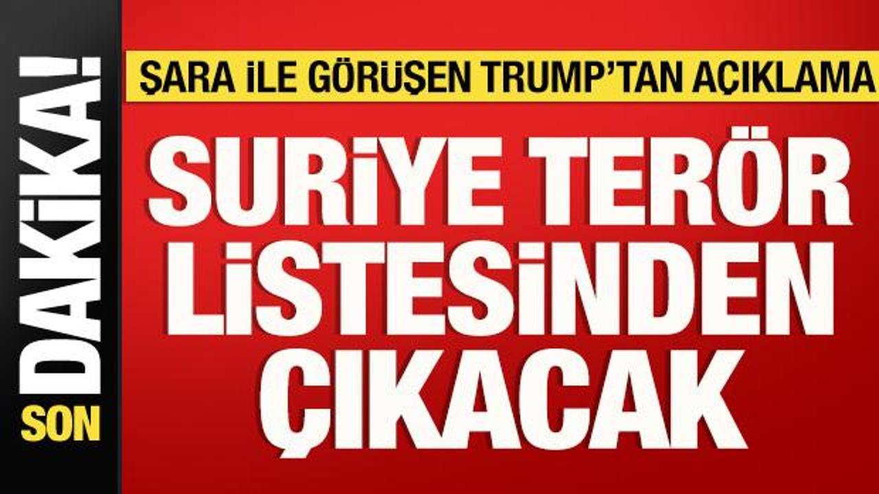 Trump d&uuml;nyaya duyurdu: Suriye ter&ouml;r listesinden &ccedil;ıkacak!