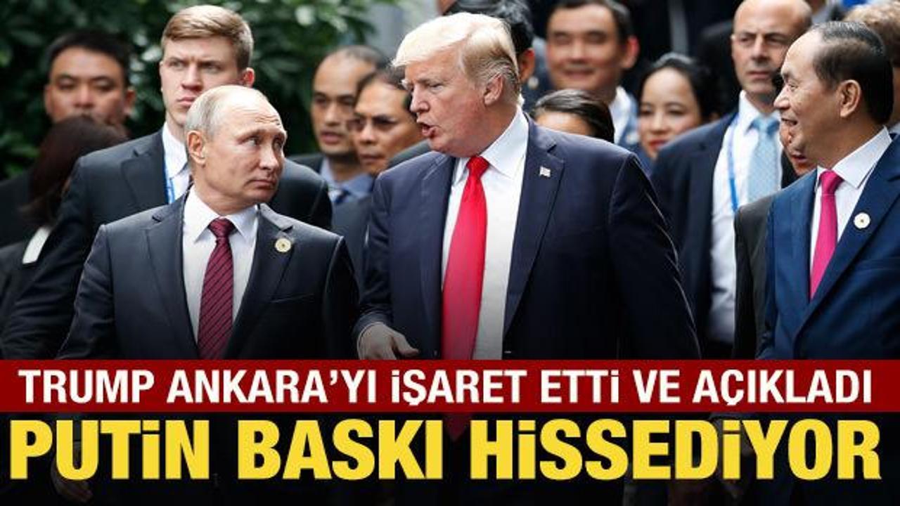 Trump: Putin baskıyı hissediyor