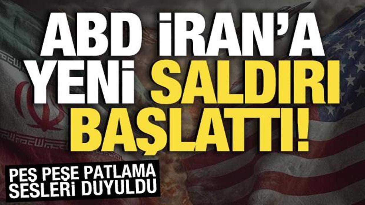 ABD İran’a yeni saldırı başlattı! İran’da patlama sesleri