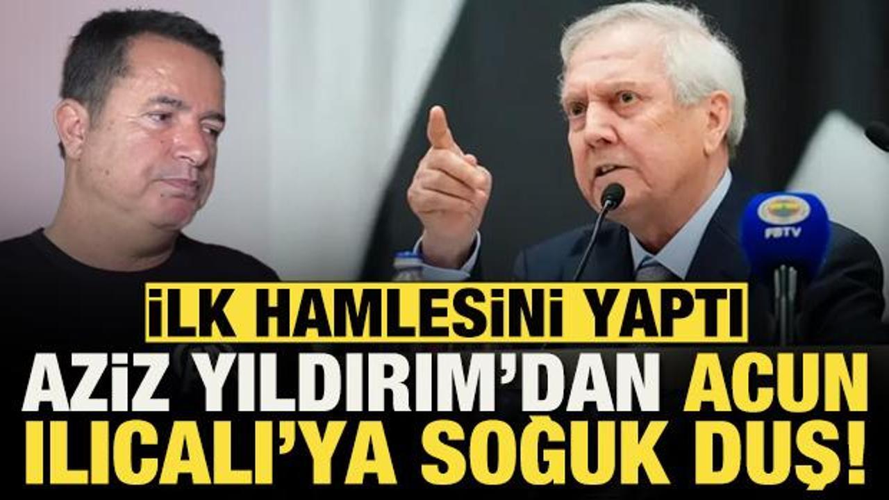 Aziz Yıldırım'dan Acun Ilıcalı'ya soğuk duş! İlk hamlesini yaptı