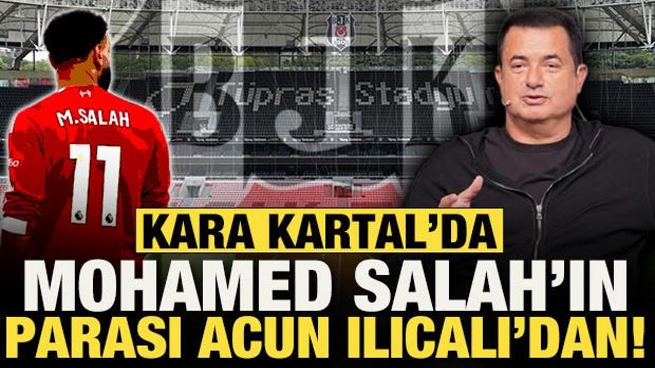 Beşiktaş'ta Mohamed Salah'ın parası Acun Ilıcalı'dan!