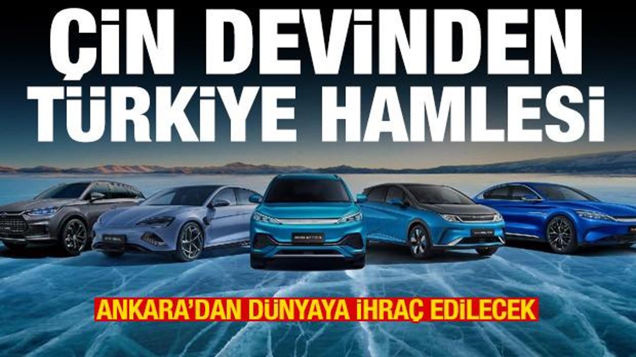 BYD'den T&uuml;rkiye hamlesi: Ankara'dan d&uuml;nyaya ihra&ccedil; edilecek