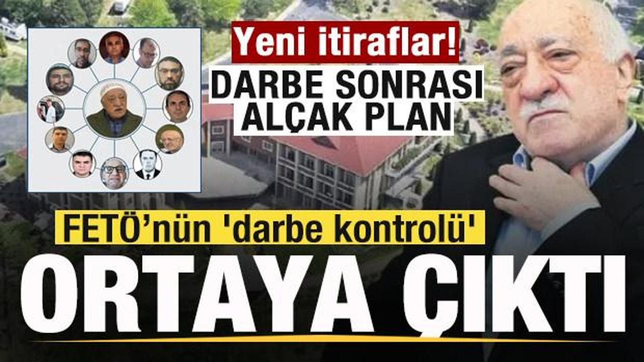 FET&Ouml;&rsquo;n&uuml;n 15 Temmuz&rsquo;daki 'darbe kontrol&uuml;' ortaya &ccedil;ıktı! Yeni itiraflar