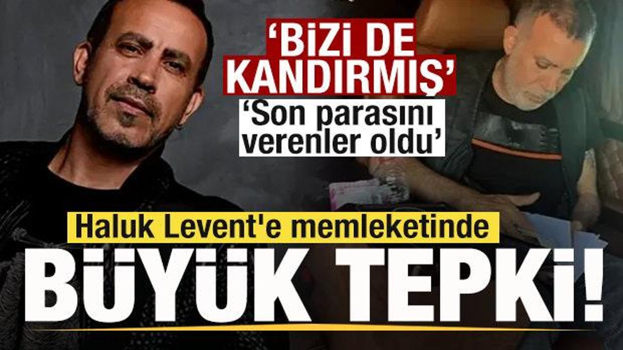 Haluk Levent'e memleketinde b&uuml;y&uuml;k tepki: Bizi de kandırmış