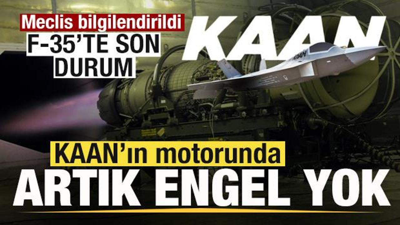 KAAN'ın motorunda engel kalktı! T&uuml;rkiye'den a&ccedil;ıklama! F-35'te son durum!