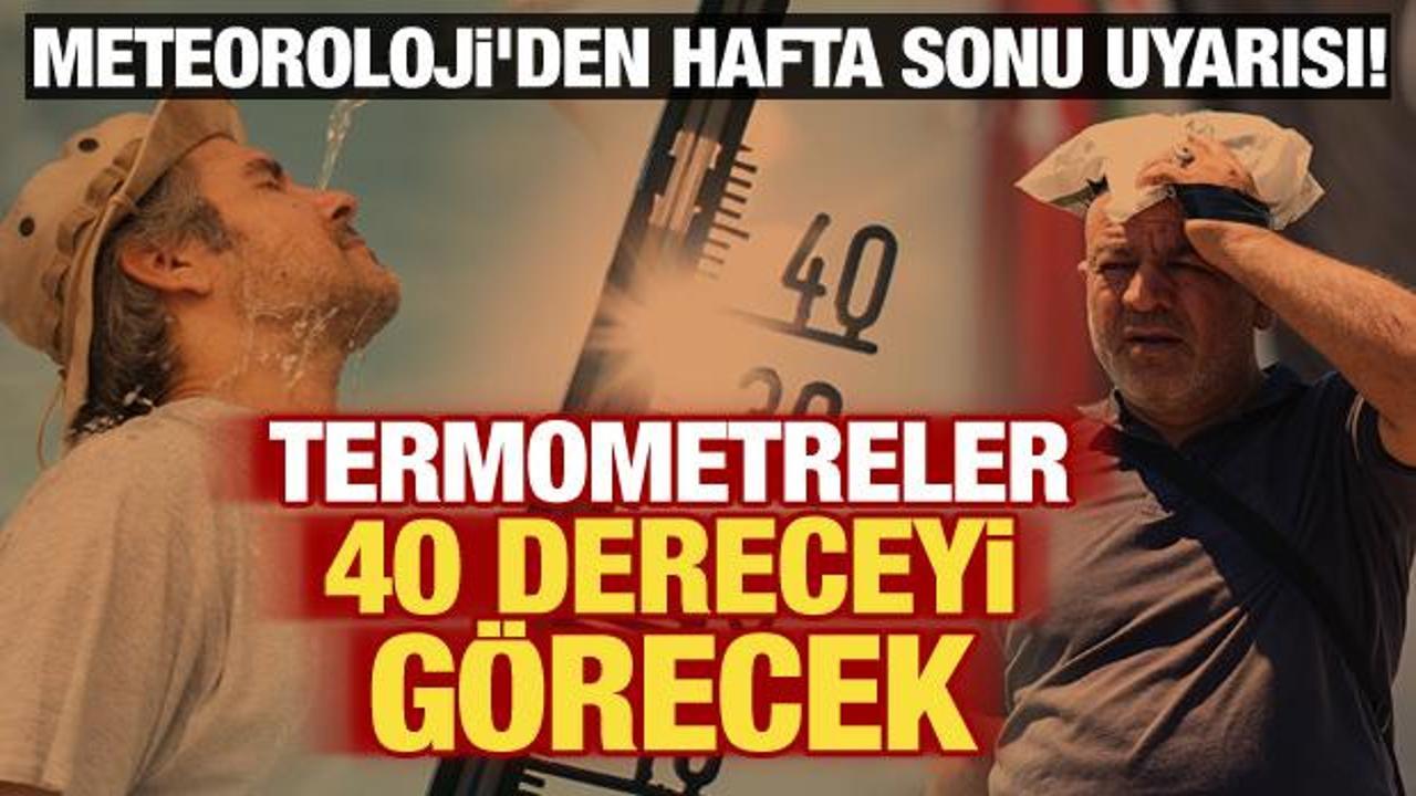 Meteoroloji'den hafta sonu uyarısı! Sıcaklık artıyor, kuvvetli sağanak ve fırtınaya dikkat