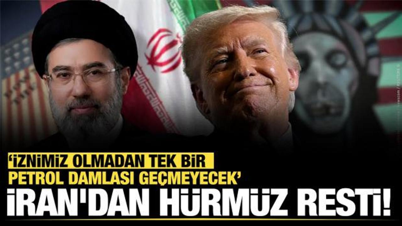 Son dakika... İran'dan H&uuml;rm&uuml;z resti! &ldquo;İznimiz olmadan tek bir  petrol damlası ge&ccedil;meyecek&rdquo;