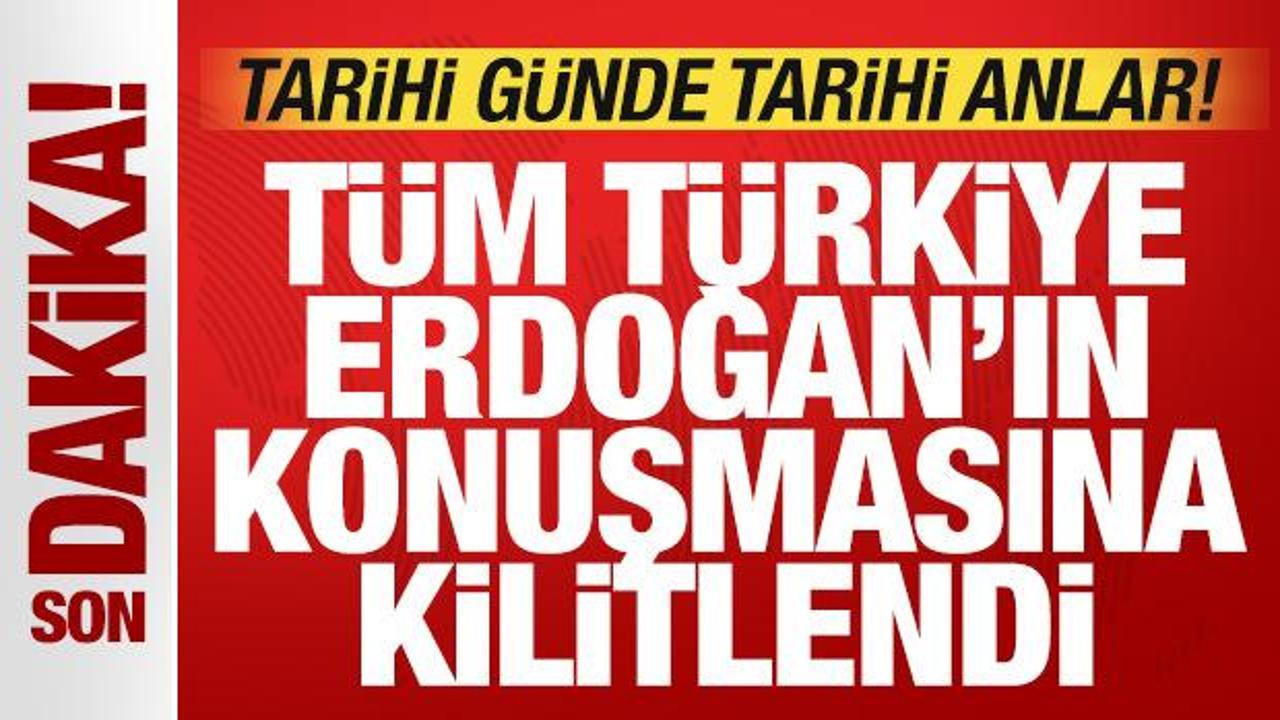 Tarihi günde tarihi anlar: Türkiye, Cumhurbaşkanı Erdoğan’ın açıklamasına kilitlendi Tarihi günde tarihi anlar: Türkiye, Cumhurbaşkanı Erdoğan’ın açıklamasına kilitlendi