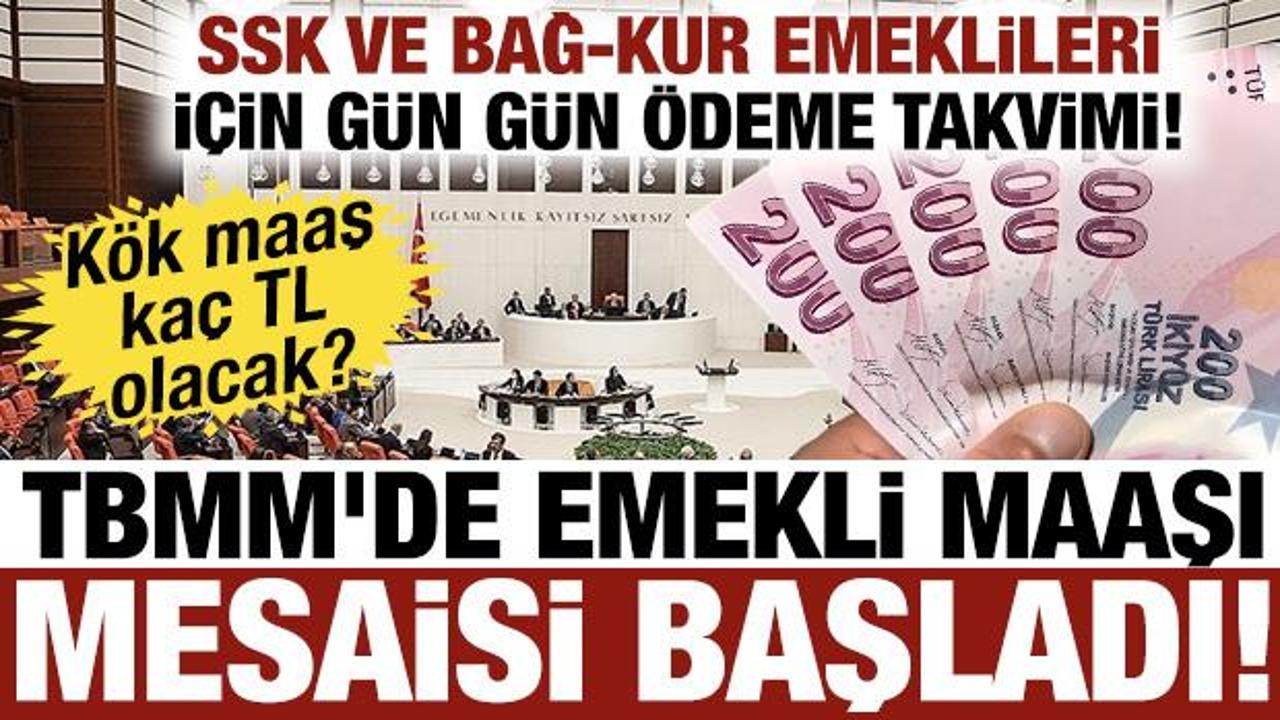 TBMM'de emekli maaşı mesaisi başladı! K&ouml;k maaş ka&ccedil; TL olacak?
