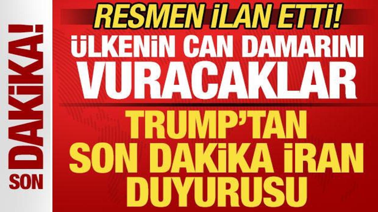 Trump’tan son dakika İran duyurusu! Ülkenin can damarını vuracaklar! Resmen ilan etti