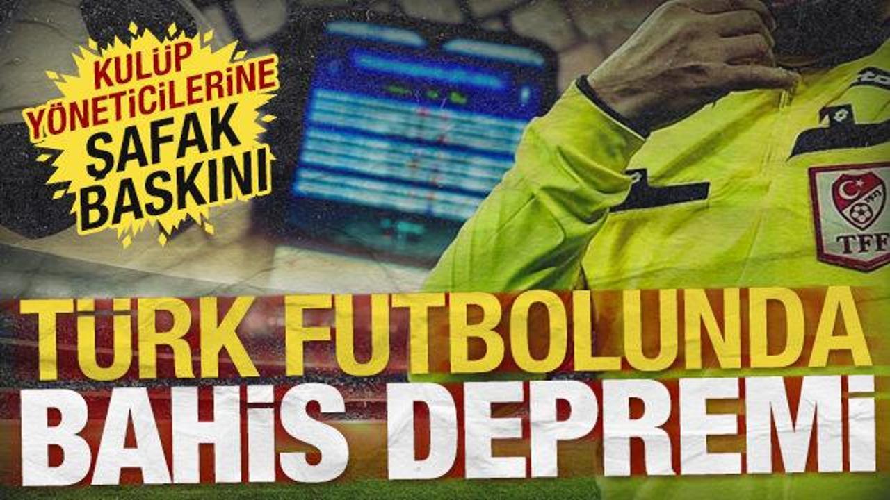 T&uuml;rk futbolunda b&uuml;y&uuml;k deprem: Kul&uuml;p y&ouml;neticilerine şike ve bahis operasyonu
