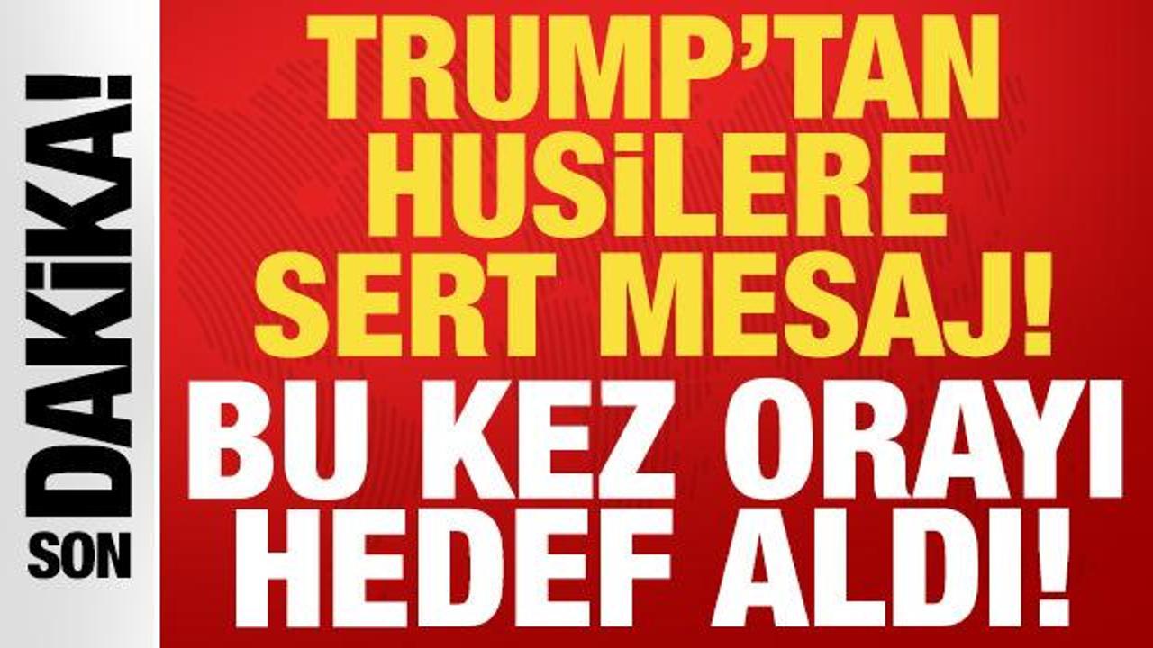 ABD Başkanı Trump'tan son dakika İran a&ccedil;ıklaması: Husileri hedef aldı!