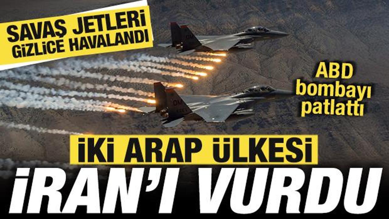 ABD bombayı patlattı! İki Arap &uuml;lkesi İran'ı vurdu! Savaş u&ccedil;akları gizlice havalandı