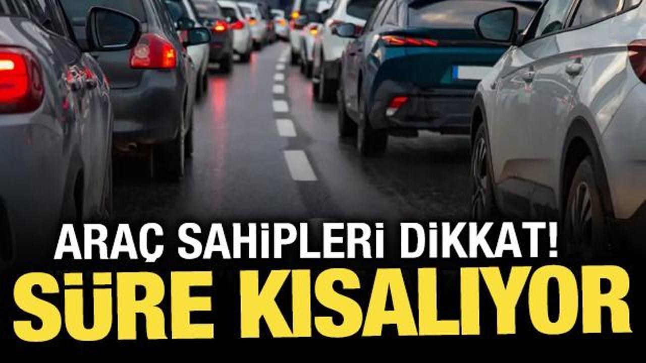 Ara&ccedil; sahipleri dikkat! Beş g&uuml;n i&ccedil;inde &ouml;denmesi gerekiyor