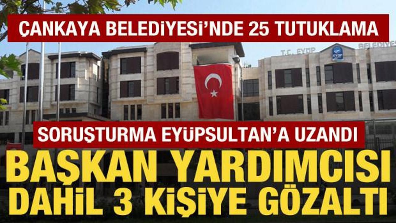&Ccedil;ankaya Belediyesi soruşturmasında 25 tutuklama