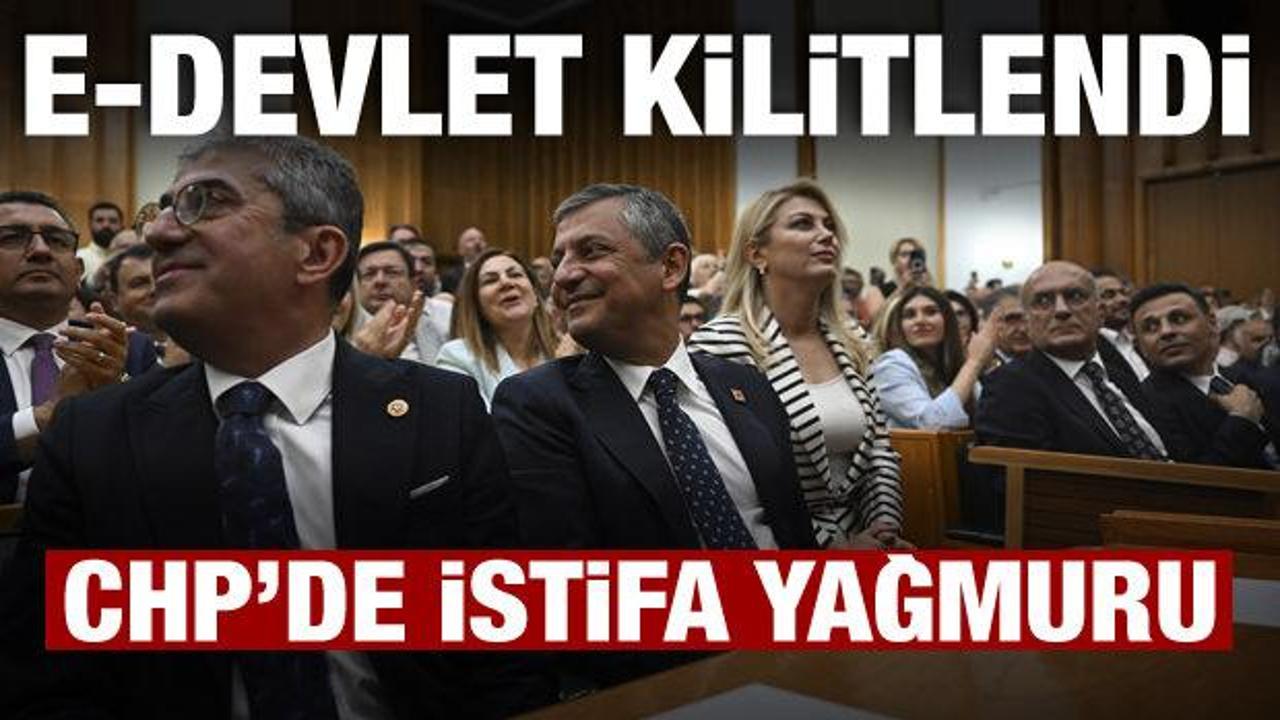 CHP'de istifa yağmuru! &Uuml;yelik iptalleri e-Devlet'i kilitledi