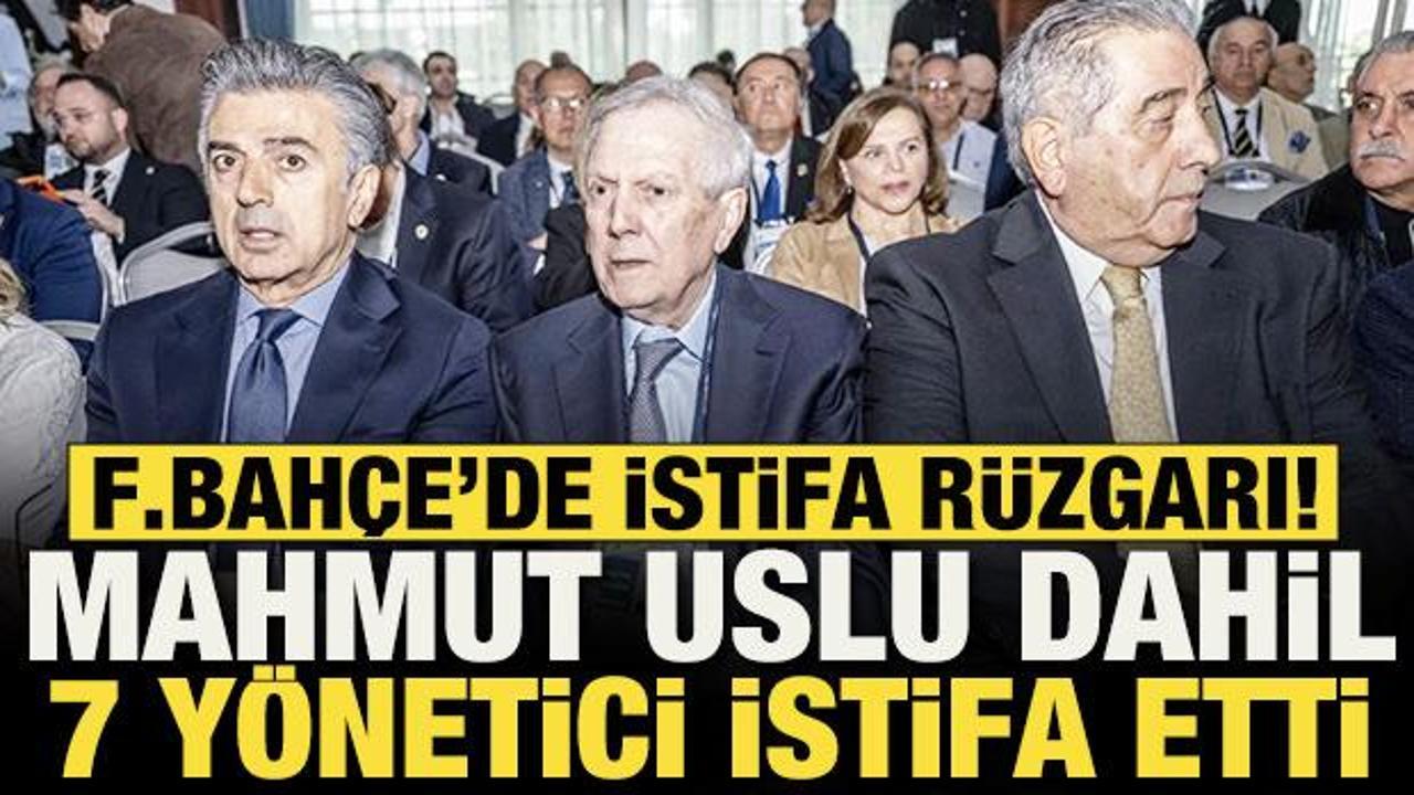 Fenerbah&ccedil;e'de istifa r&uuml;zgarı! Mahmut Uslu dahil 7 y&ouml;netici istifa etti