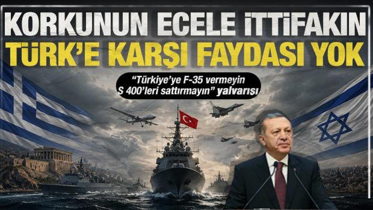 İsrail ve Yunanistan'da T&uuml;rkiye paniği: B&ouml;lgesel ortak değil stratejik d&uuml;şman