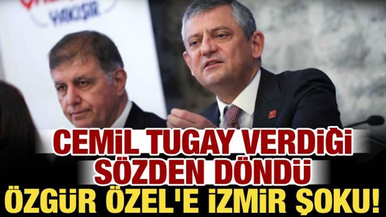 &Ouml;zg&uuml;r &Ouml;zel'e İzmir şoku! Cemil Tugay verdiği s&ouml;zden d&ouml;nd&uuml;