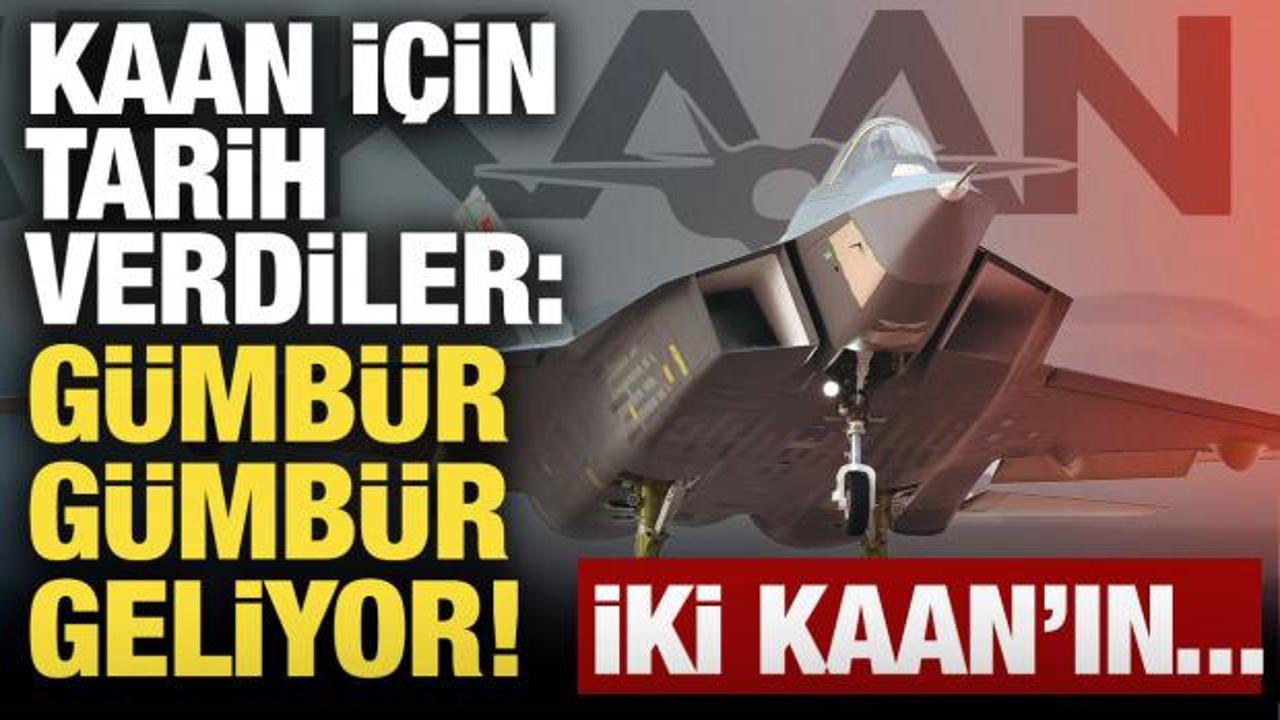 Resmen duyurdular: KAAN g&uuml;mb&uuml;r g&uuml;mb&uuml;r geliyor!
