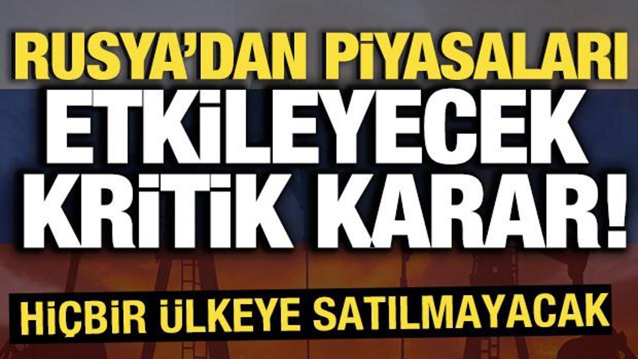 Rusya'dan piyasaları etkileyecek kritik karar! Hi&ccedil;bir &uuml;lkeye satılmayacak