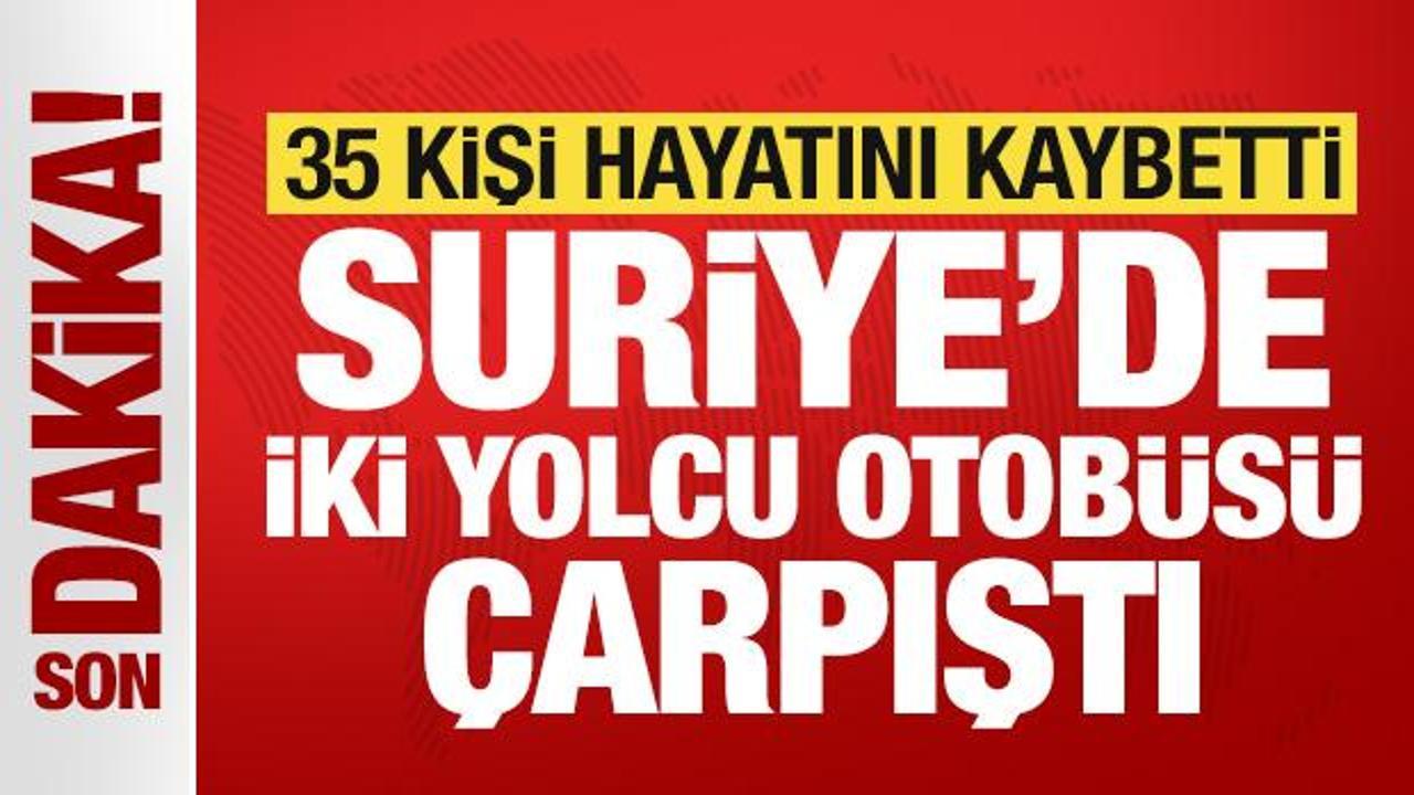 Suriye’de iki yolcu otobüsü çarpıştı: 35 kişi hayatını kaybetti Suriye’de iki yolcu otobüsü çarpıştı: 35 kişi hayatını kaybetti