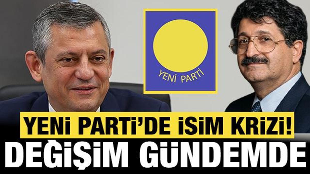 Yeni Parti'de b&uuml;y&uuml;k kriz: İsim eski &ccedil;ıktı, değişiklik g&uuml;ndemde!