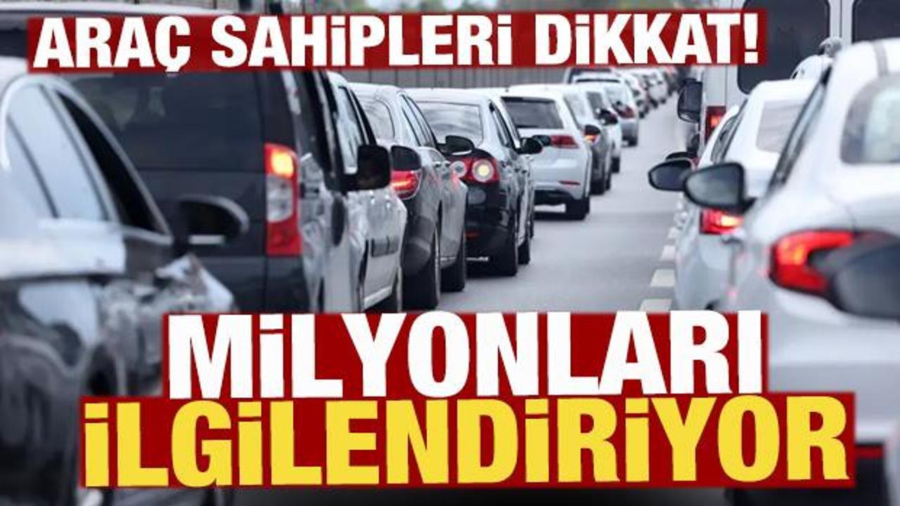 35 milyon ara&ccedil; sahibini ilgilendiriyor, polis ceza kesemeyecek