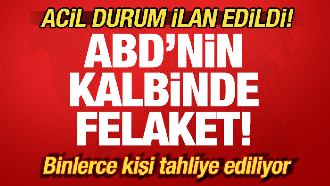 ABD'nin kalbinde felaket! Acil durum ilan edildi! Binlerce kişi tahliye ediliyor