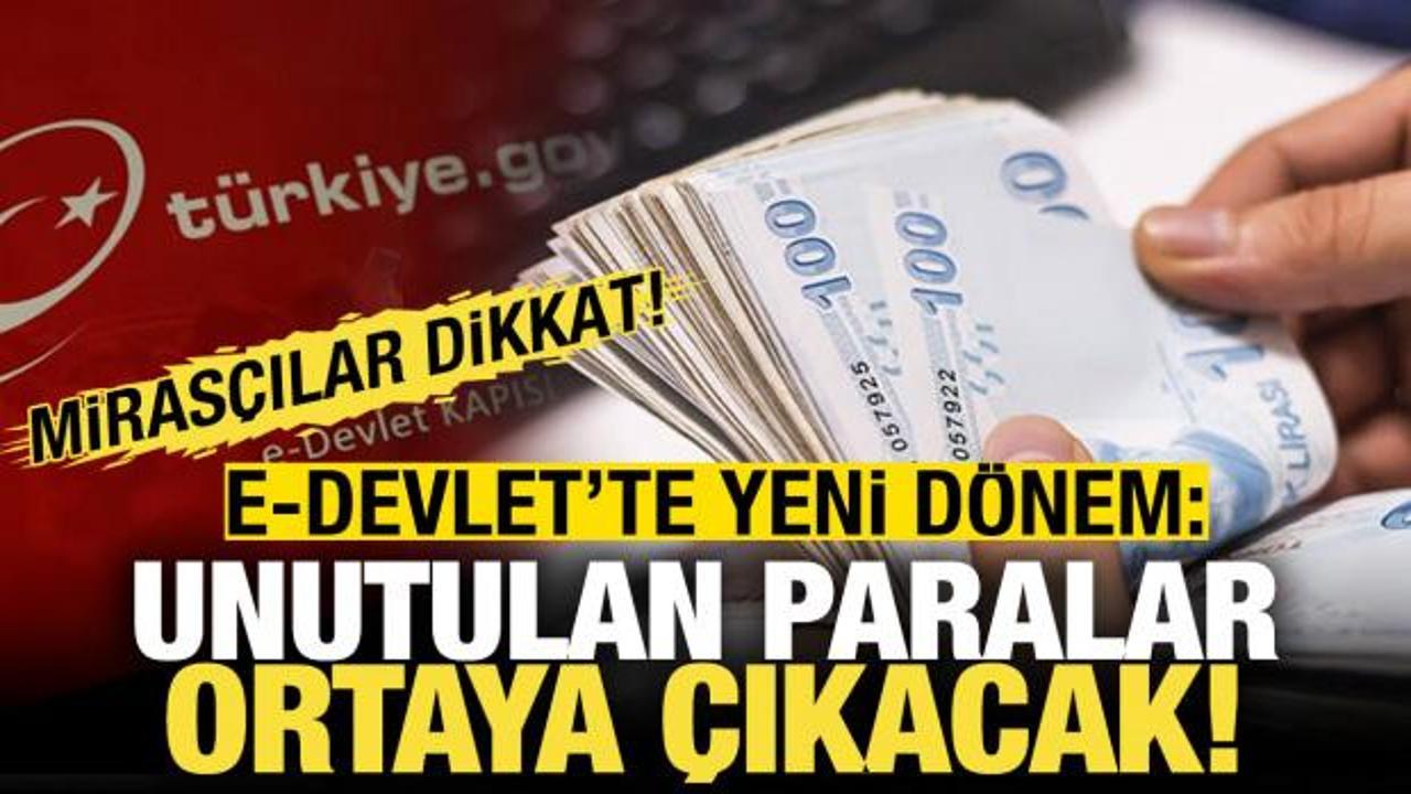Bankalarda unuttuğunuz paralar ortaya &ccedil;ıkacak! Yeni d&ouml;nem başlıyor