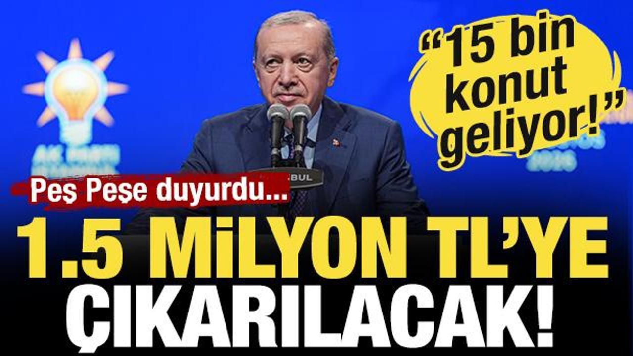 Başkan Erdoğan peş peşe a&ccedil;ıkladı: 15 bin sosyal konut geliyor, esnafa 1,5 milyon TL kredi!