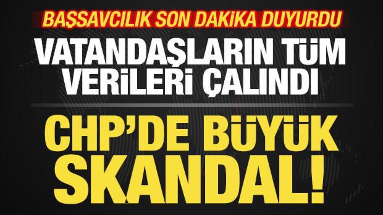 Başsavcılık son dakika duyurdu! CHP'de büyük skandal! Vatandaşların tüm verileri çalındı