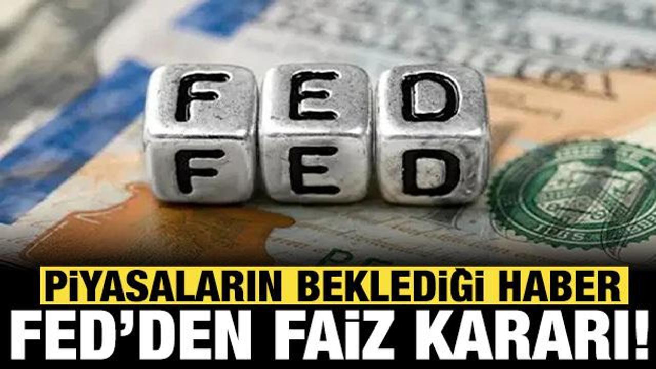  FED faiz kararını duyurdu: Piyasaların kilitlendiği a&ccedil;ıklama geldi!