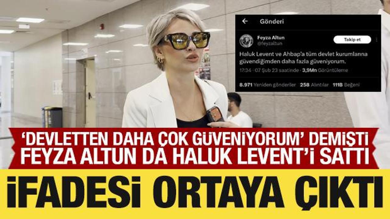 Feyza Altun da Haluk Levent'i sattı: İfadesi ortaya &ccedil;ıktı