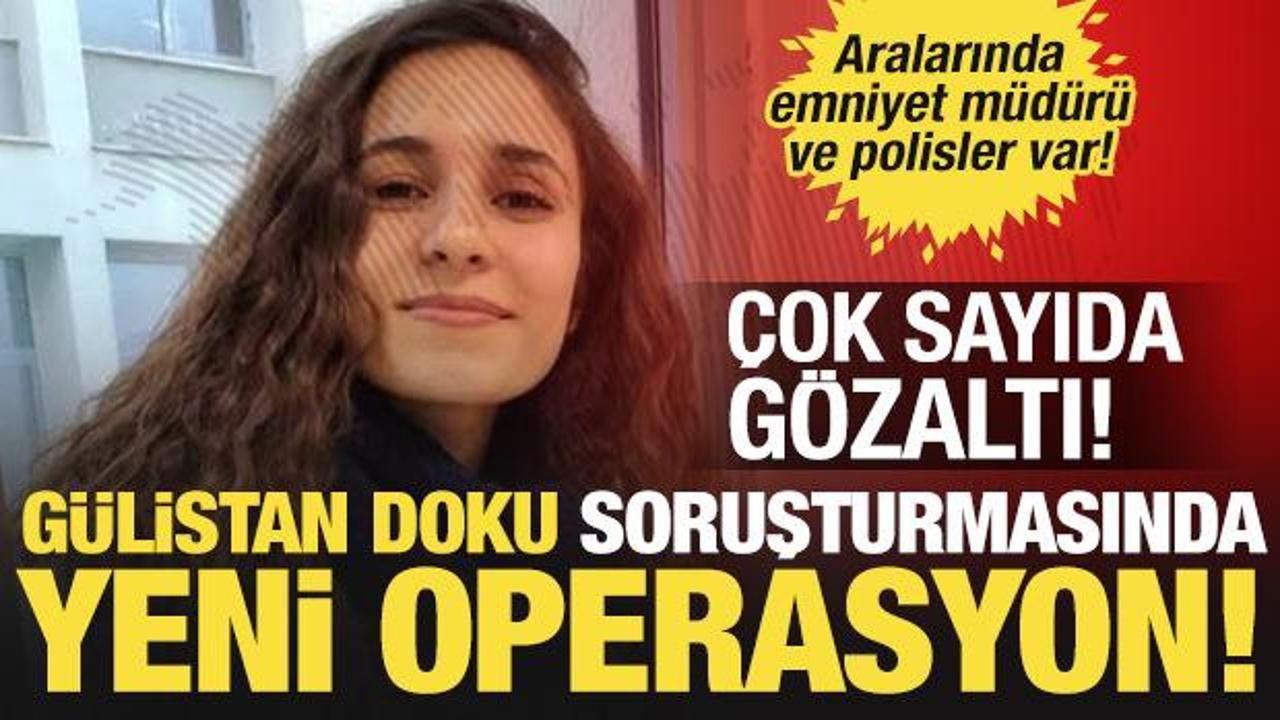 G&uuml;listan Doku soruşturmasında 15 ilde operasyon: 19 ş&uuml;pheliye g&ouml;zaltı!