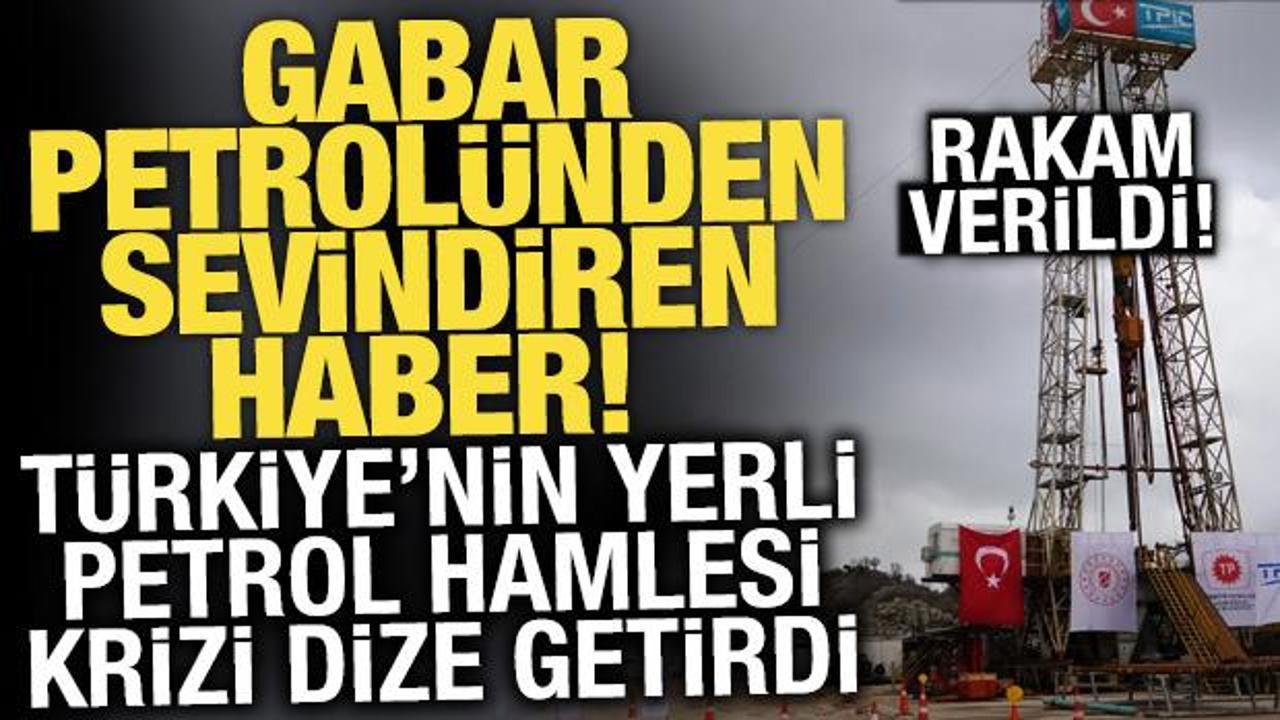 H&uuml;rm&uuml;z krizine karşı T&uuml;rkiye'nin yerli petrol hamlesi Gabar oldu