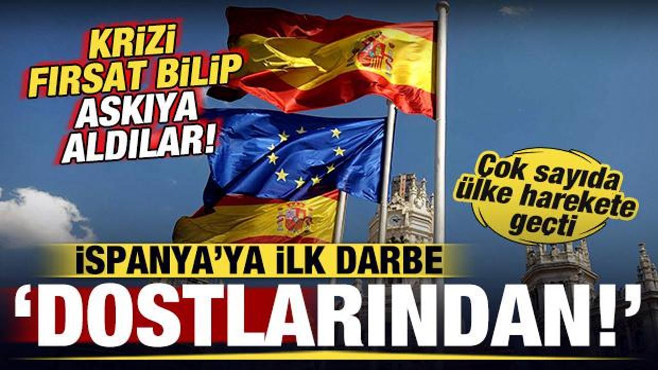 İspanya'ya ağır darbe! Krizi fırsat bilip askıya aldılar! Çok sayıda ülke harekete geçti