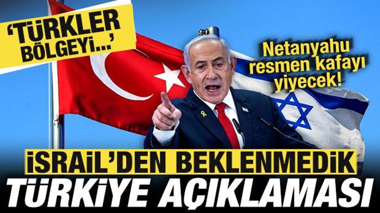 İsrail'den beklenmedik T&uuml;rkiye a&ccedil;ıklaması! Netanyahu kafayı yiyecek: T&uuml;rkler b&ouml;lgeyi...