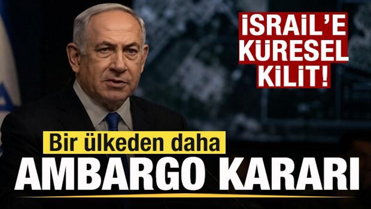 İsrail'e k&uuml;resel kilit! Bir &uuml;lkeden daha ambargo kararı! D&uuml;nyaya peş peşe &ccedil;ağrılar
