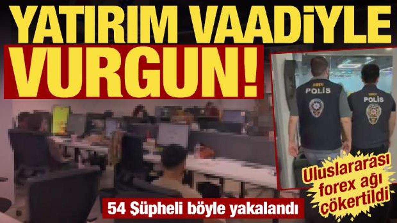 İstanbul'da dev forex operasyonu! 54 ş&uuml;pheli g&ouml;zaltında