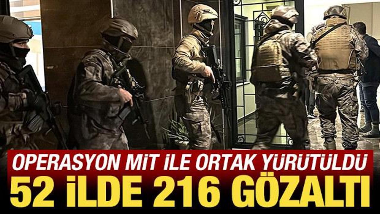 Operasyon MİT ile ortak y&uuml;r&uuml;t&uuml;ld&uuml;: 52 ilde 216 g&ouml;zaltı