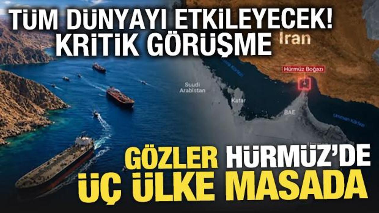 Orta Doğu'da g&ouml;zler H&uuml;rm&uuml;z Boğazı'nda! &Uuml;&ccedil; &uuml;lke b&ouml;lgesel g&uuml;venlik i&ccedil;in masaya oturdu