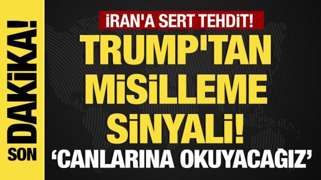 Son dakika... Trump'tan misilleme sinyali! İran'a sert tehdit: "Canlarına okuyacağız" 