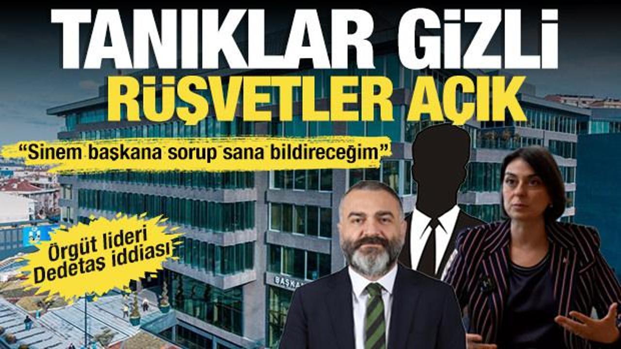 &Uuml;sk&uuml;dar Belediyesi'nde kirli parada yeni itiraf: R&uuml;şvetleri Sinem Dedetaş&rsquo;a soruyorlardı