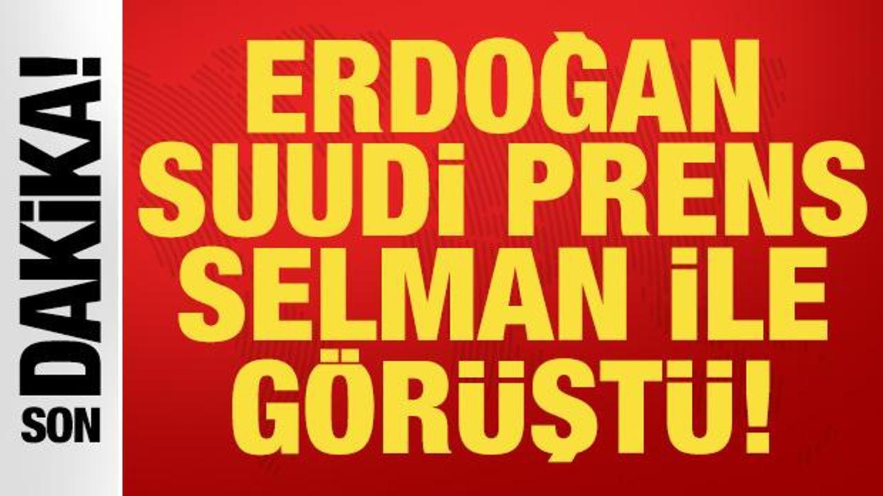 Cumhurbaşkanı Erdoğan, Suudi Prens Selman ile g&ouml;r&uuml;şt&uuml;