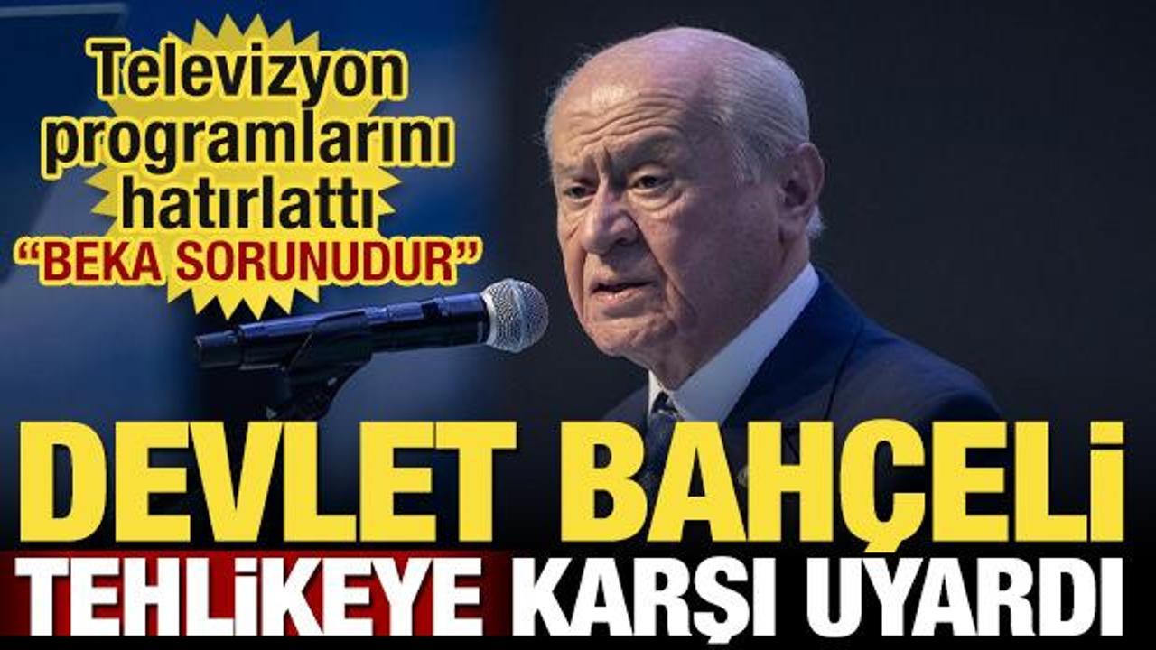 Devlet Bah&ccedil;eli tehlikeye dikkat &ccedil;ekti! 'Beka sorunudur'