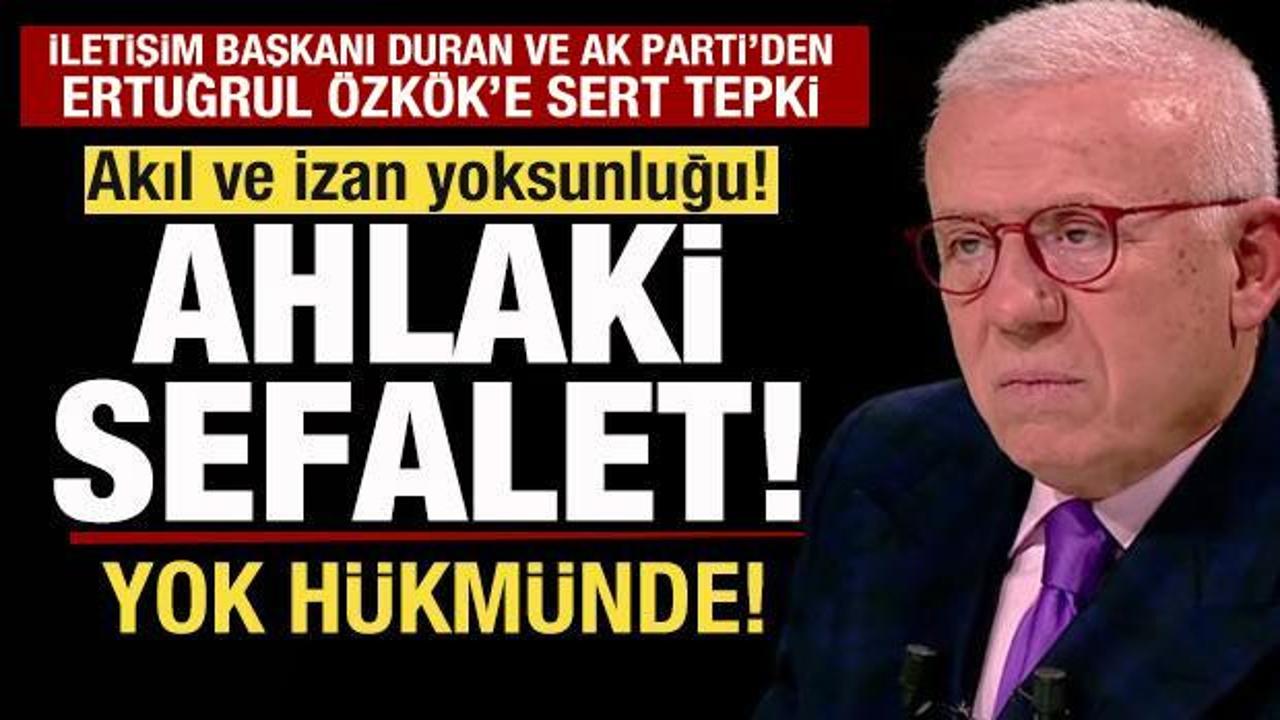 İletişim Başkanı Duran ve AK Parti'den Ertuğrul Özkök'e tepki