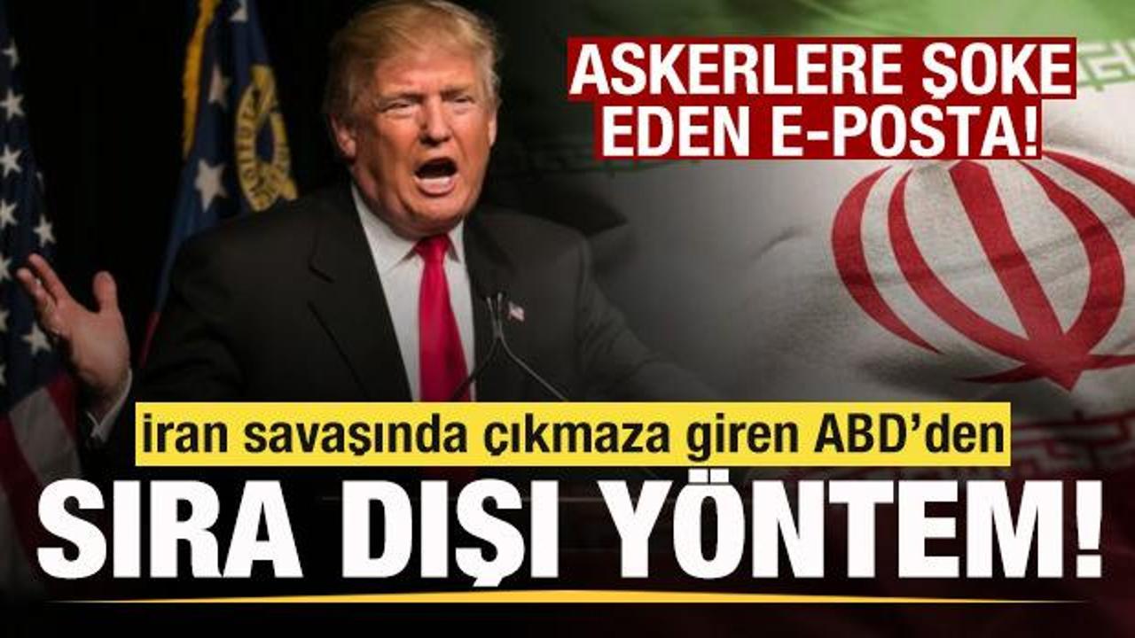İran savaşında &ccedil;ıkmaza giren ABD&rsquo;den sıra dışı y&ouml;ntem! CENTCOM'dan şoke eden e-posta